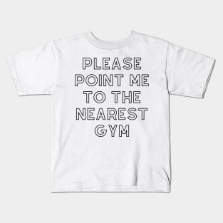 Point Me To The Gym Shirt Kids T-Shirt